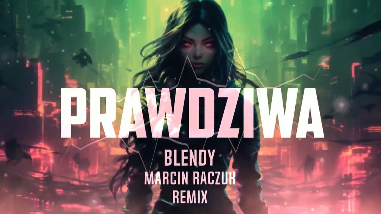 Blendy - Prawdziwa (MARCIN RACZUK REMIX)🔥 NOWOŚĆ 2025!