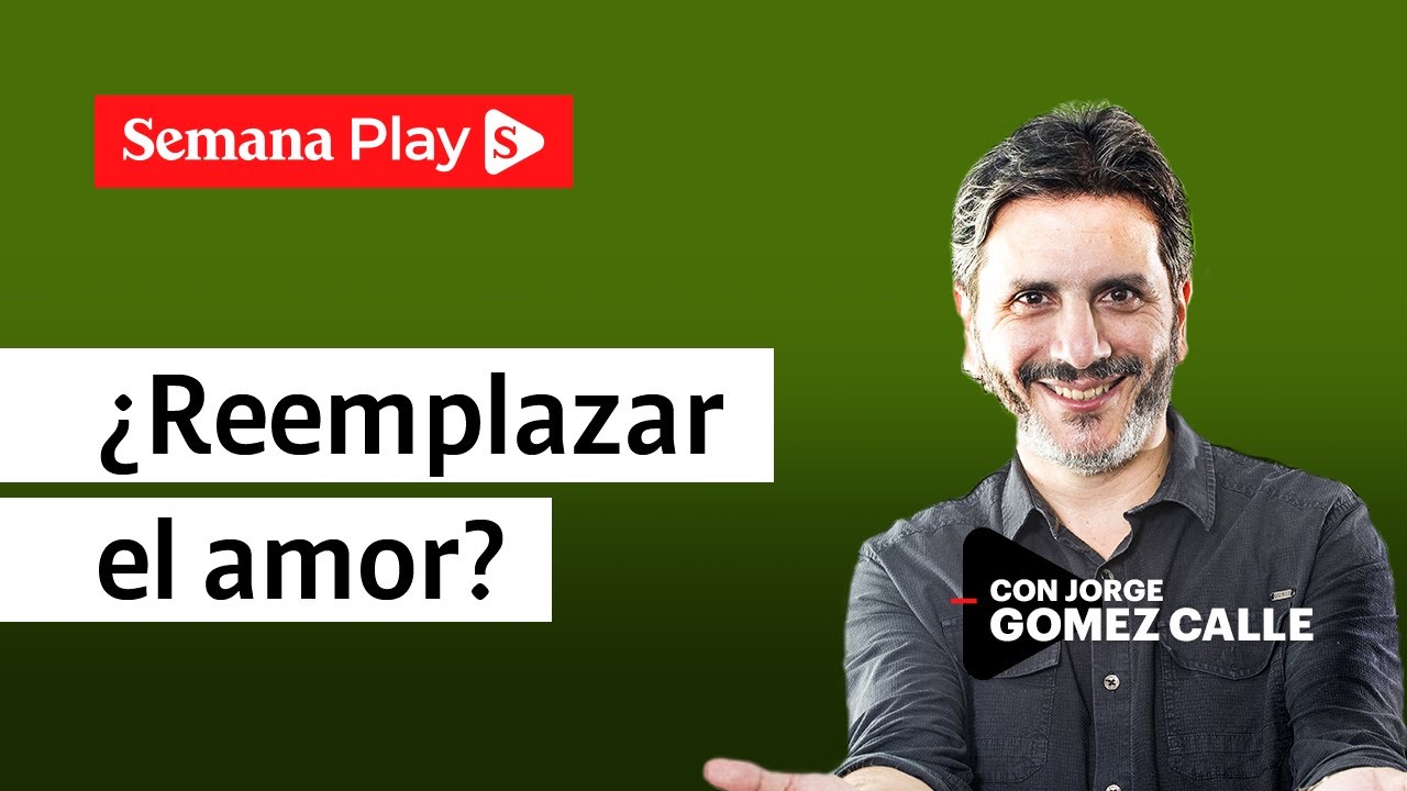 No se puede reemplazar el amor | Jorge Gómez Calle