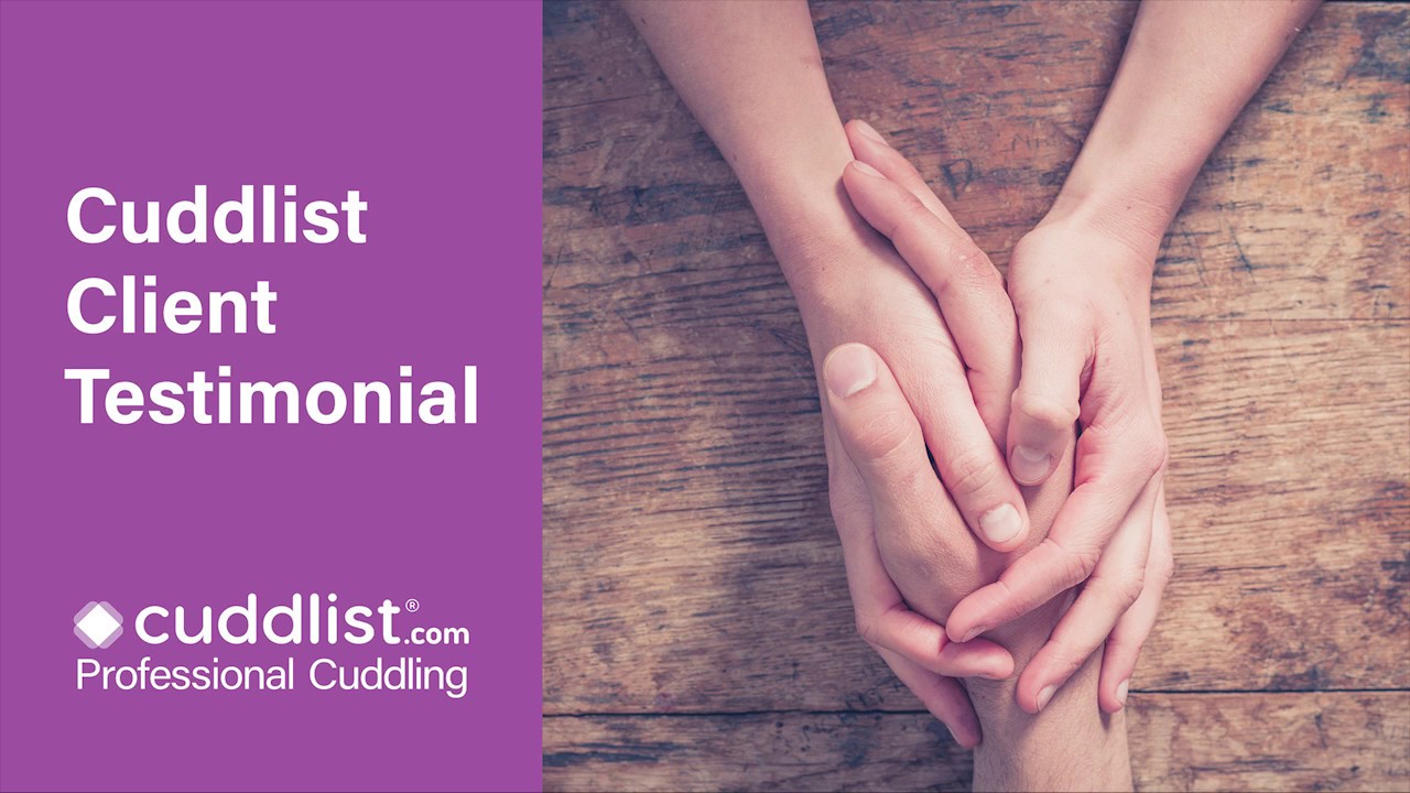 Cuddlist: Listen to Jim, a Cuddlist Client Describe His Experience