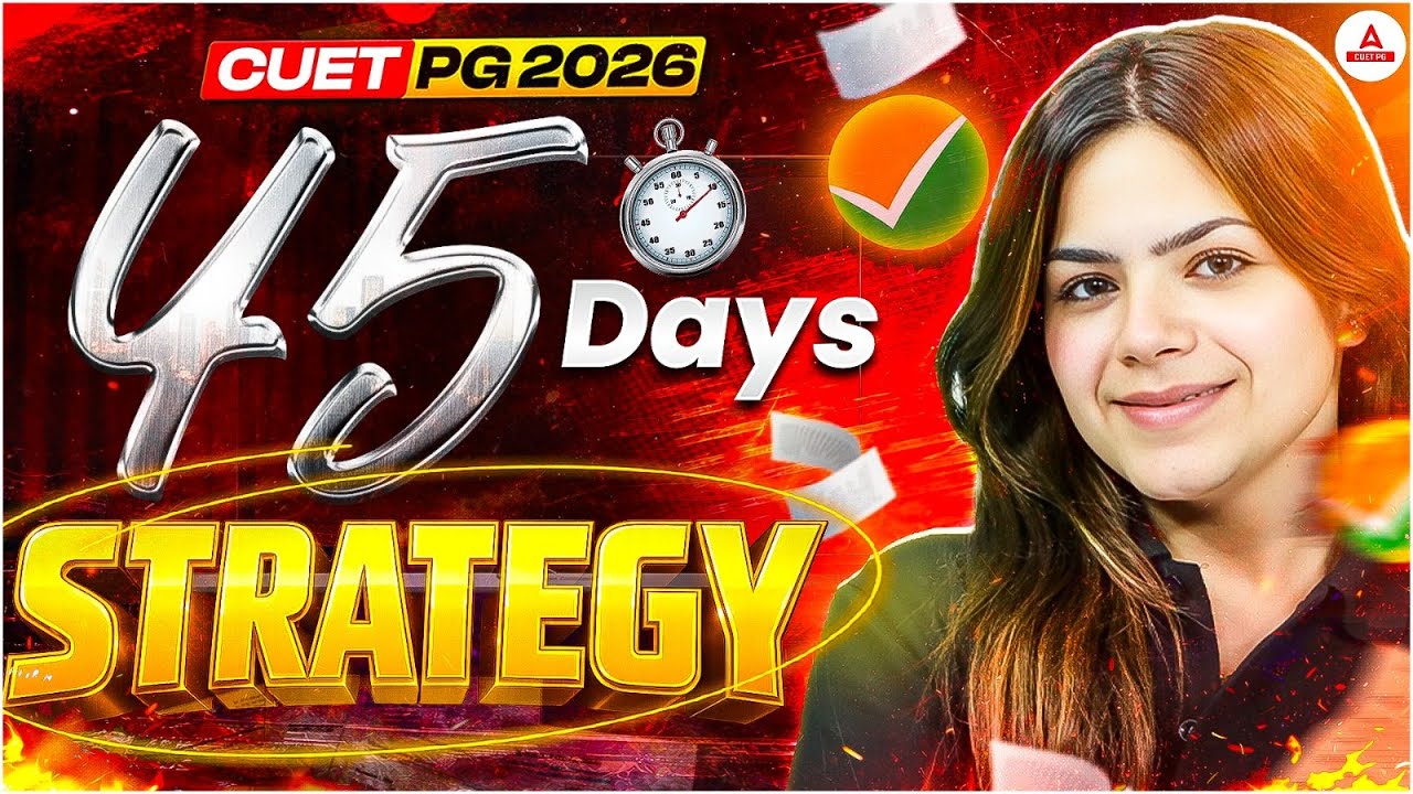 CUET PG 2026 Physics | 45 Days Strategy | Complete Preparation Plan to Score High |