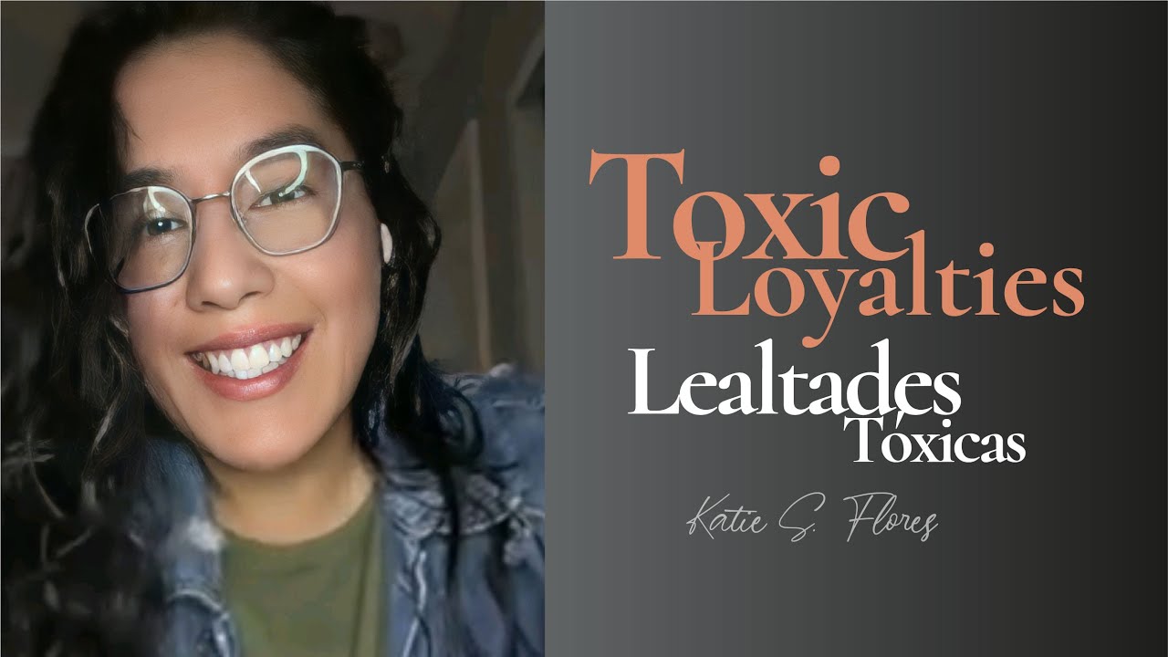 Toxic Loyalties - Lealtades tóxicas - Katie S. Flores