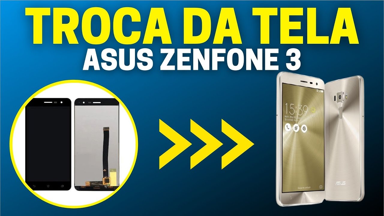 TROCA DA TELA ASUS ZENFONE 3 | Como trocar display, frontal, LCD, Touch ZE553KL