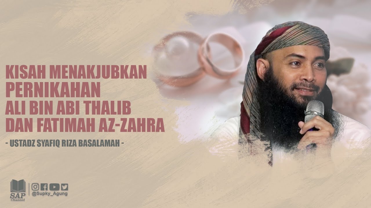 KISAH MENAKJUBKAN PERNIKAHAN ALI BIN ABI THALIB DAN FATIMAH | USTADZ SYAFIQ RIZA BASALAMAH