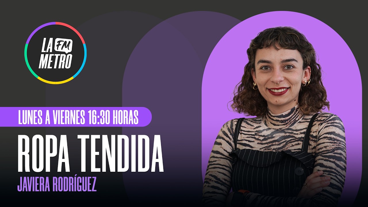 Ropa Tendida - Desafíos de la región de O’Higgins con la diputada Natalia Romero - La Metro