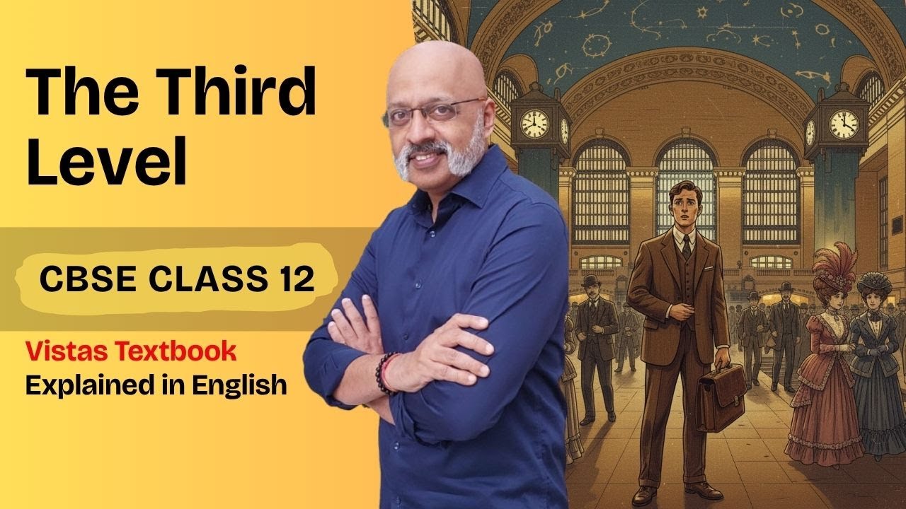 The Third Level | Class 12 Vistas Chapter 1 #KVS #cbseclass12 #nvs #cbse2027 #englishwithsudhirsir