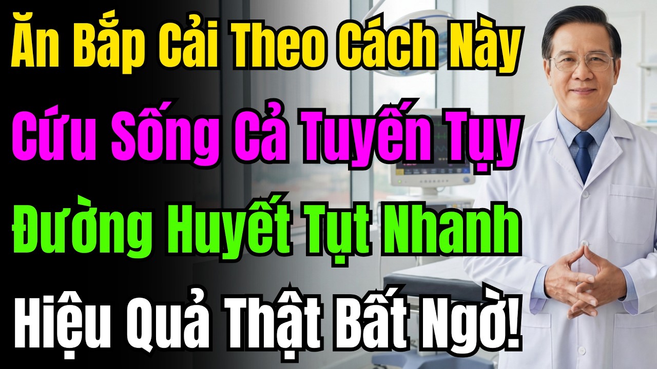Chỉ Cần Ăn Bắp Cải Trước Bữa Ăn: Phục Hồi Tụy, Ổn Định Đường Huyết, Đánh Bay Béo Phì.