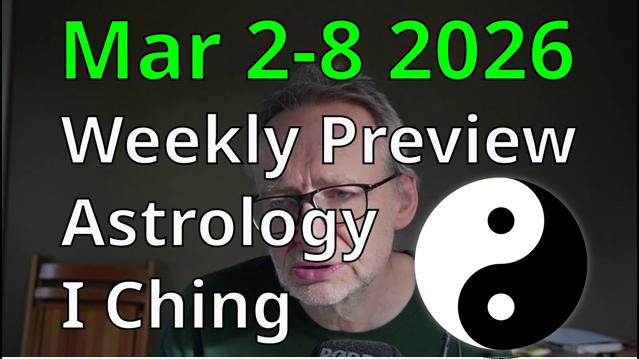 Astrology and the I Ching for the week of March 2 2026