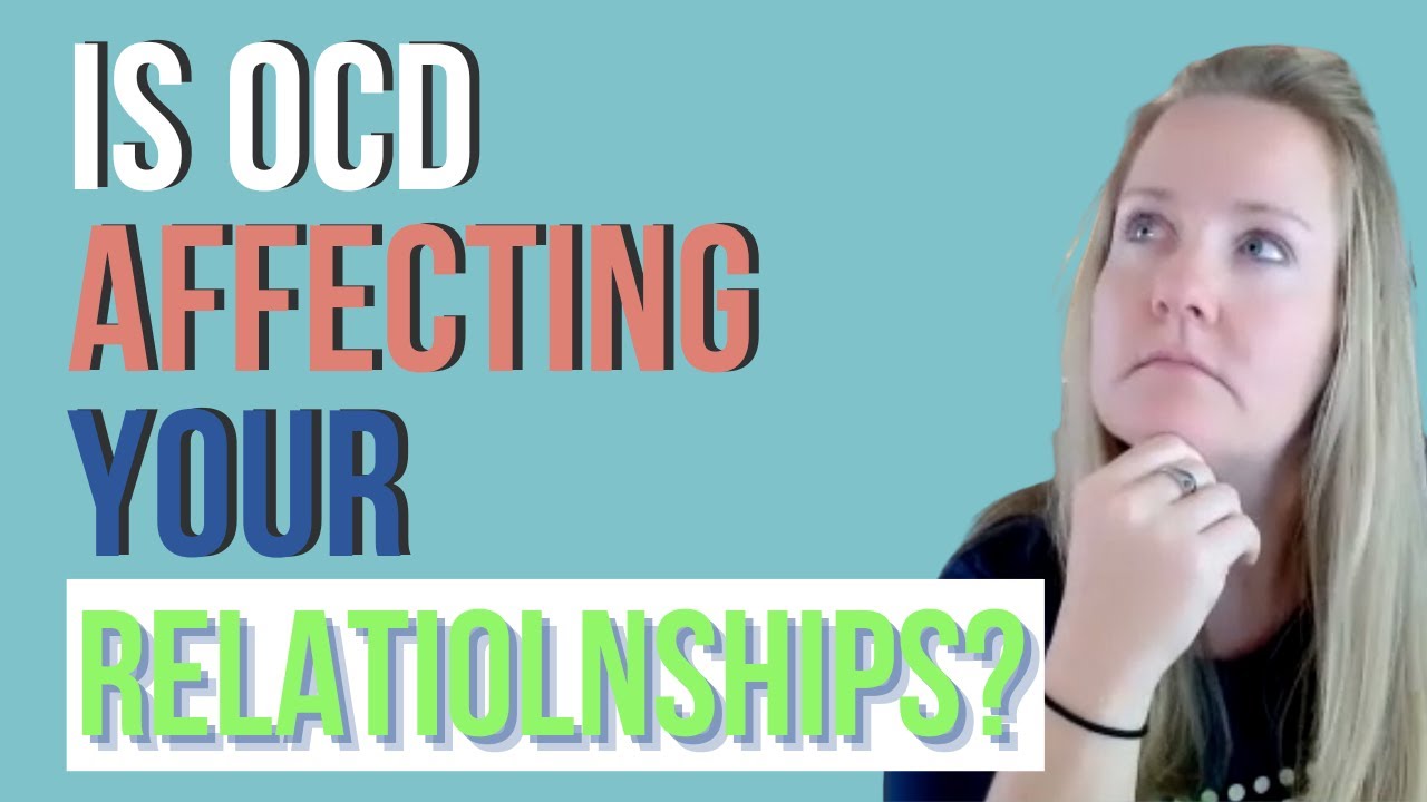 Is OCD affecting your relationships?