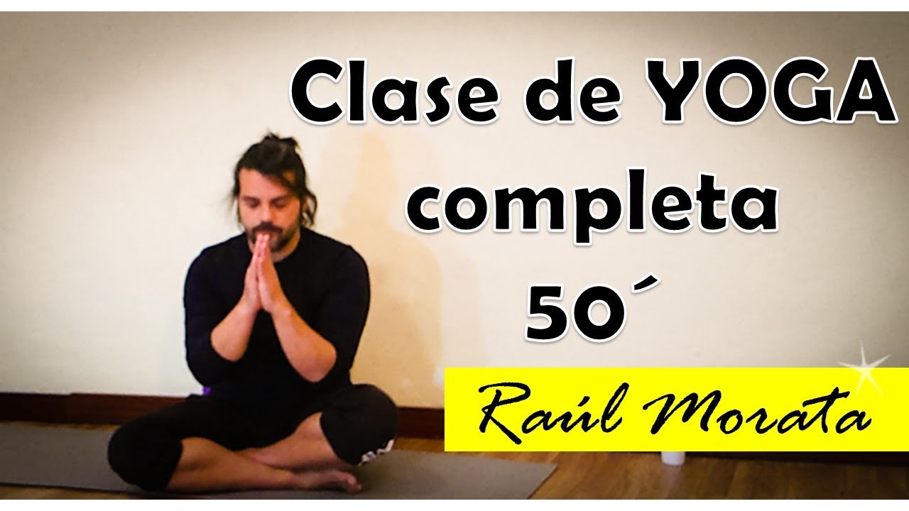CLASE de Yoga para COMPLETA/ 🙏 Profesor Ra&uacute;l Morata