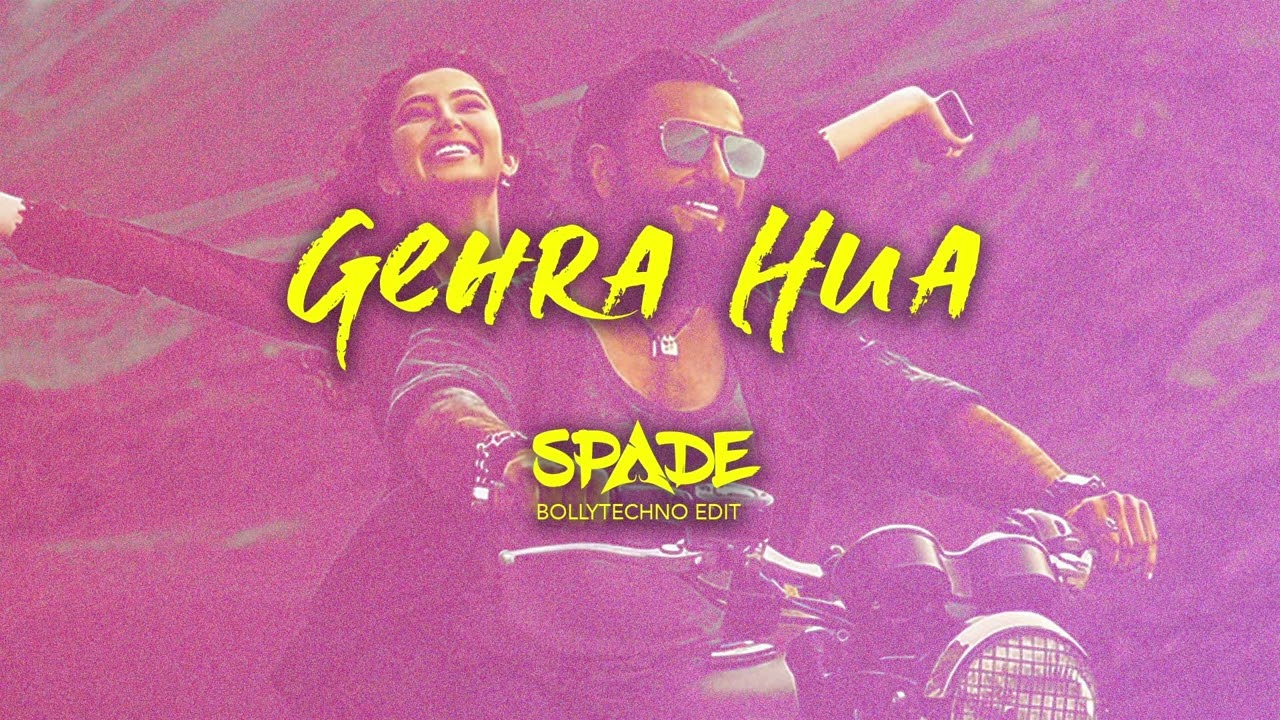 Gehra Hua - Spade BollyTechno Edit