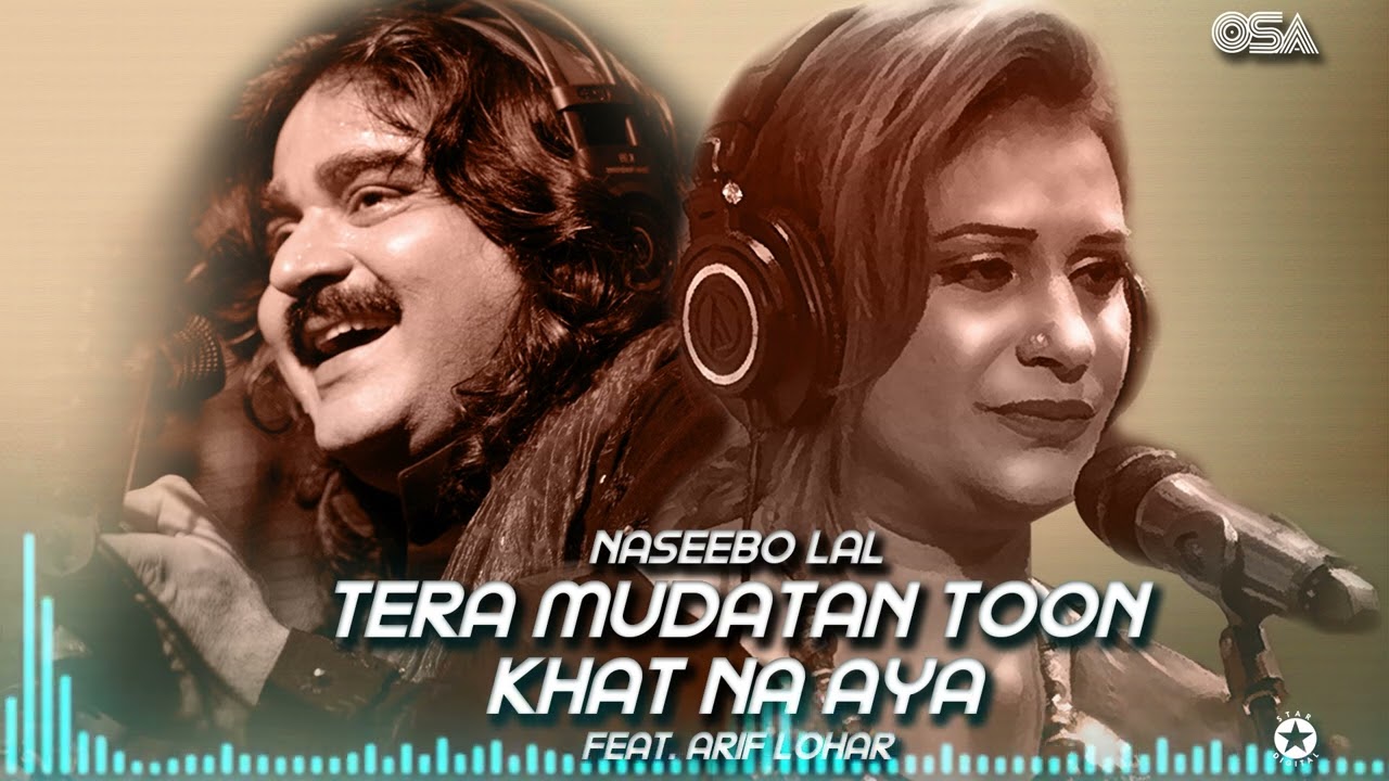 Tera Mudatan Toon Khat Na Aya - Naseebo Lal & Arif Lohar - Best Song | OSA Worldwide