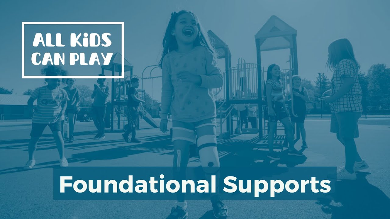 All Kids Can Play - 4. Foundational Supports