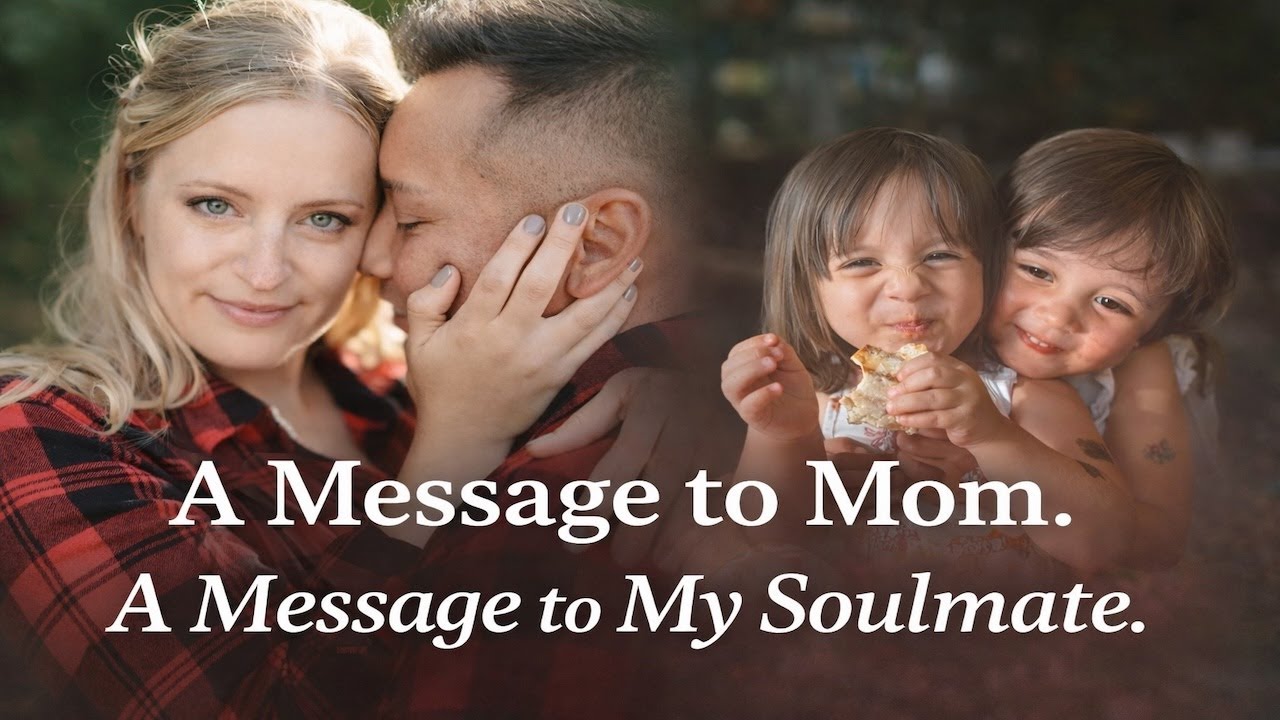 A Message to Mom... A Message To My Soulmate