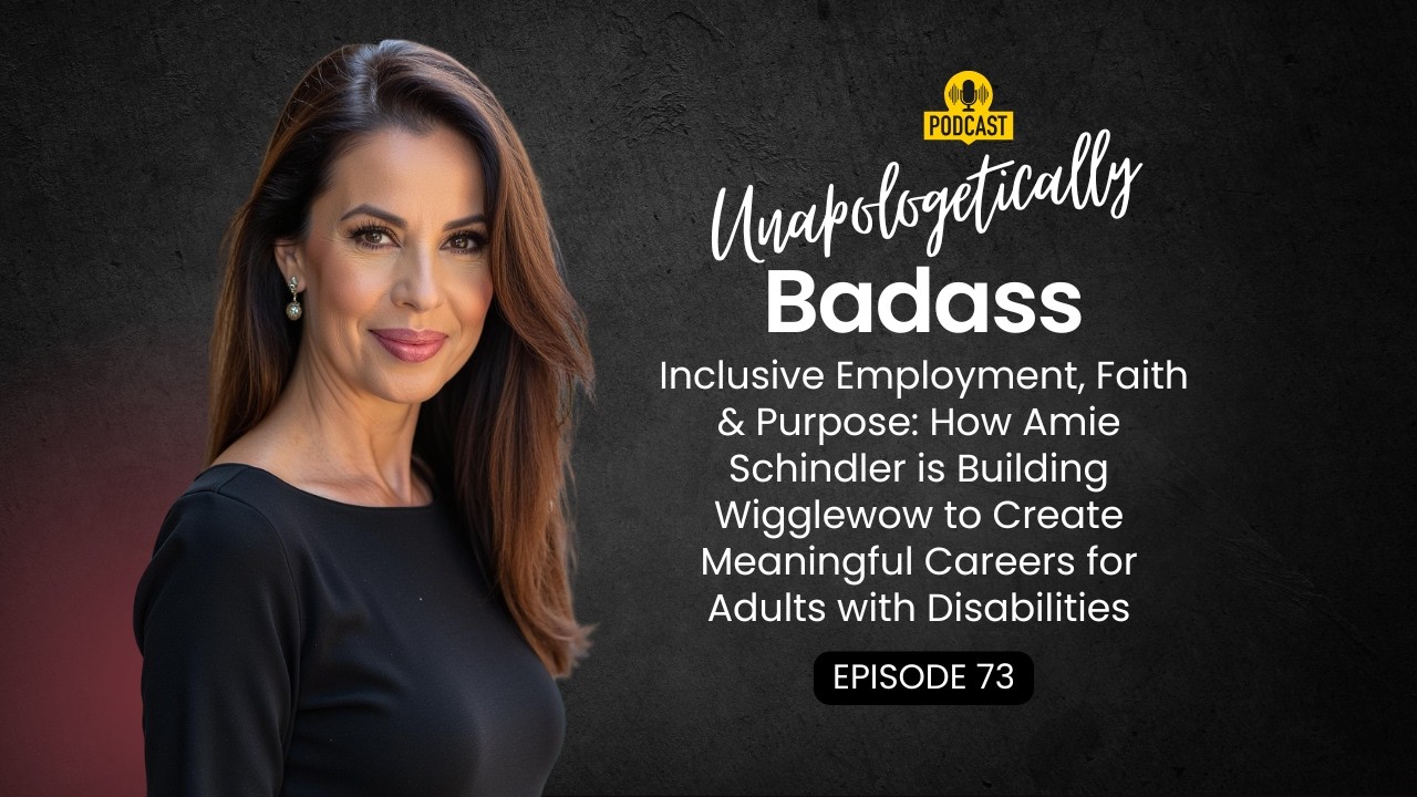 Episode 73 -  Inclusive Employment: Amie Schindler Builds Wigglewow for Adults with Disabilities