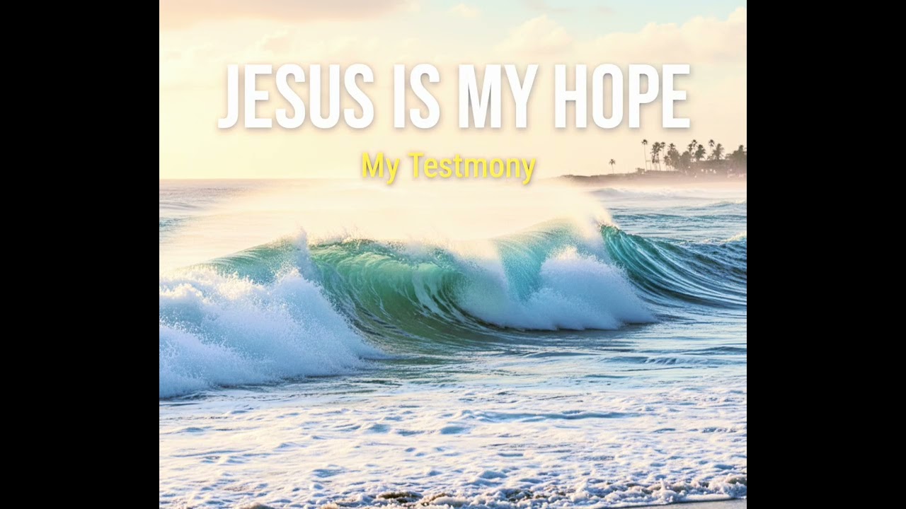 Jesus is my hope 
