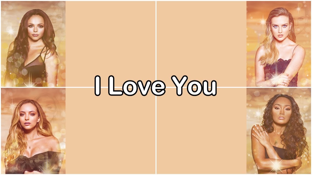 Little Mix - I Love You [Lyrics]