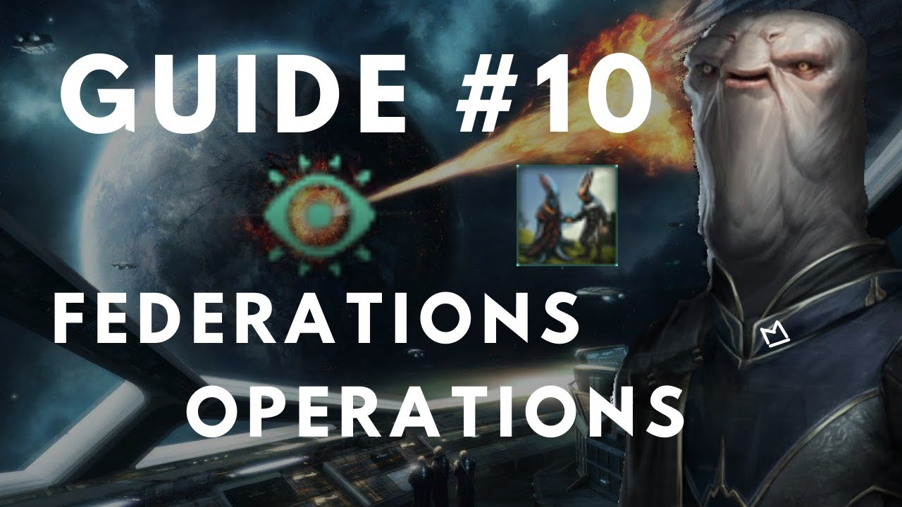 Stellaris Guide 3.0 - Federations & Operations (10)