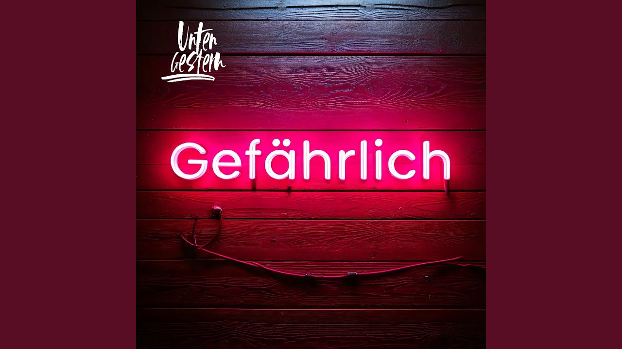 Gefährlich