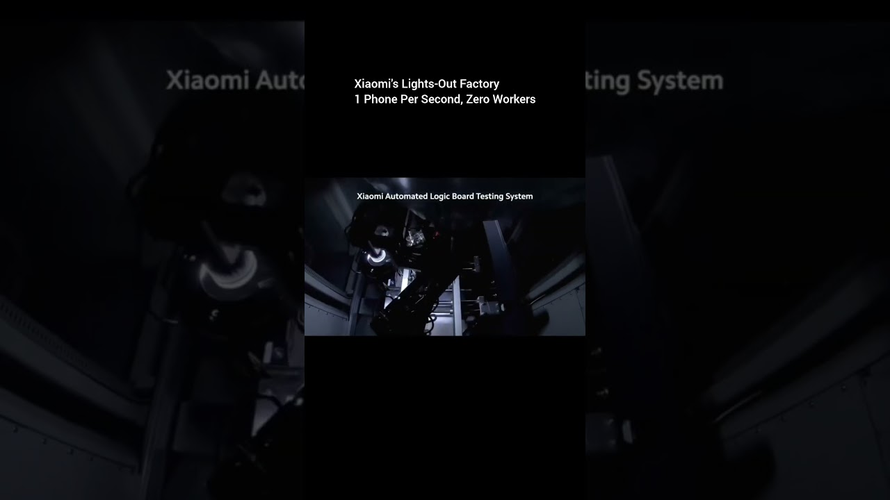 Xiaomi's Lights-Out Factory &ndash; 1 Phone Per Second, Zero Workers!
