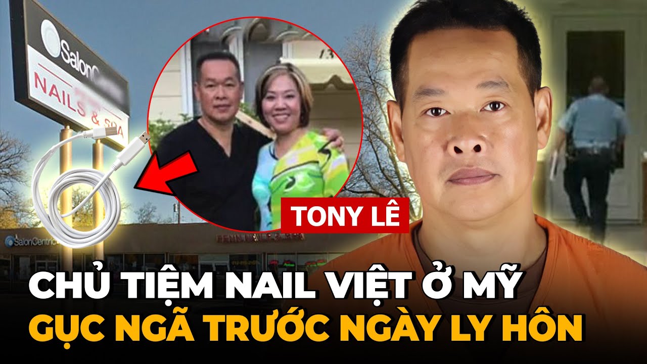 Bi Kịch Bà Chủ Tiệm Nail Gốc Việt - Giây Phút Quẫn Trí Với Chiếc Dây Sạc Iphone - Vụ án Tony Lê