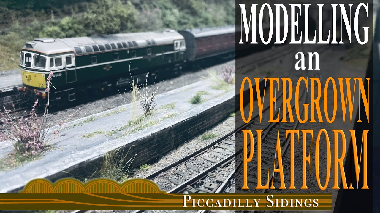 MODELLING AN OVERGROWN PLATFORM ON MY OO GAUGE - PICCADILLY SIDINGS