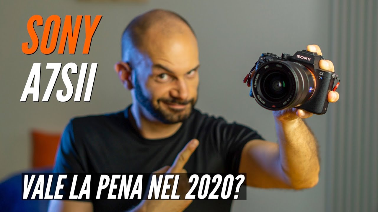 SONY A7SII - Vale la pena nel 2020?