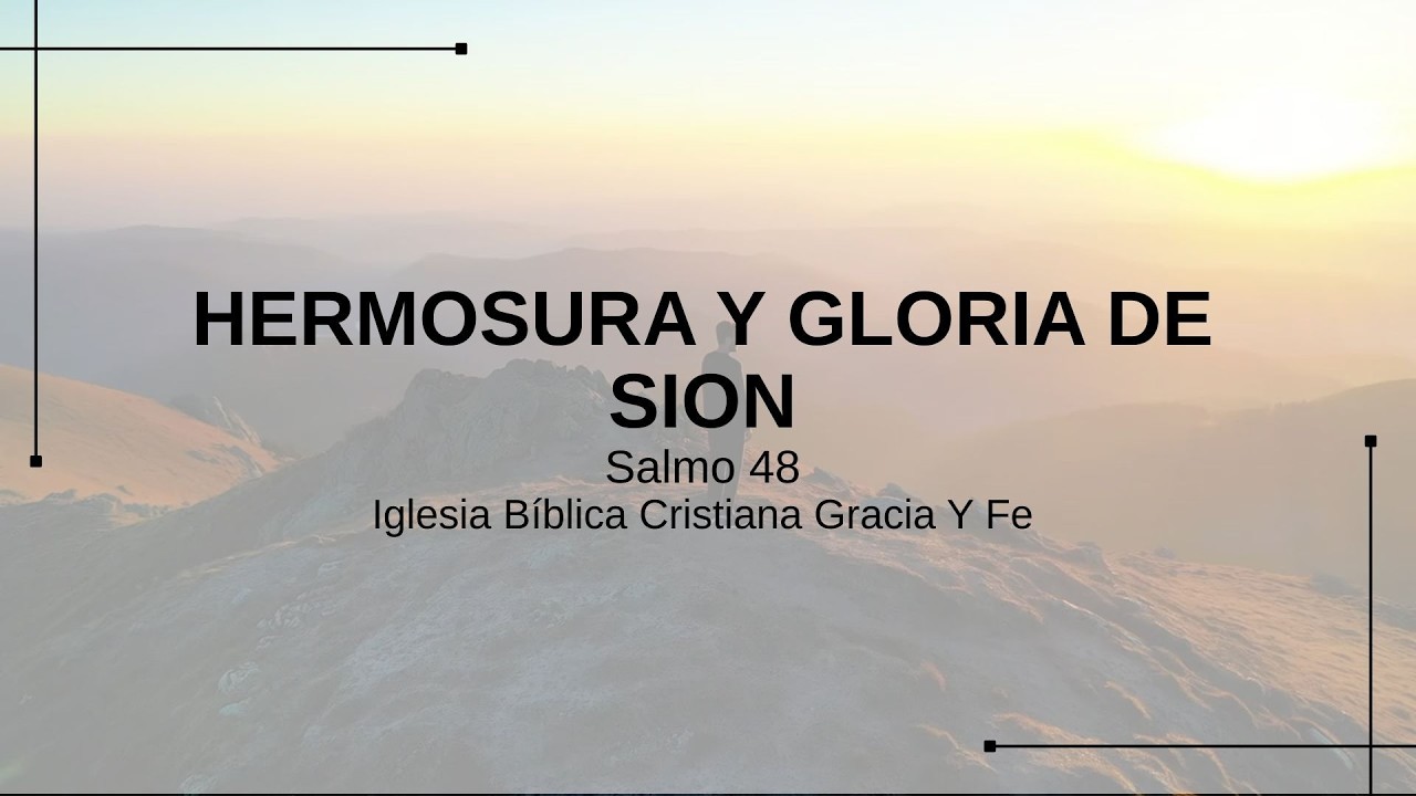 Hermosura y gloria de Sion / Salmo 48