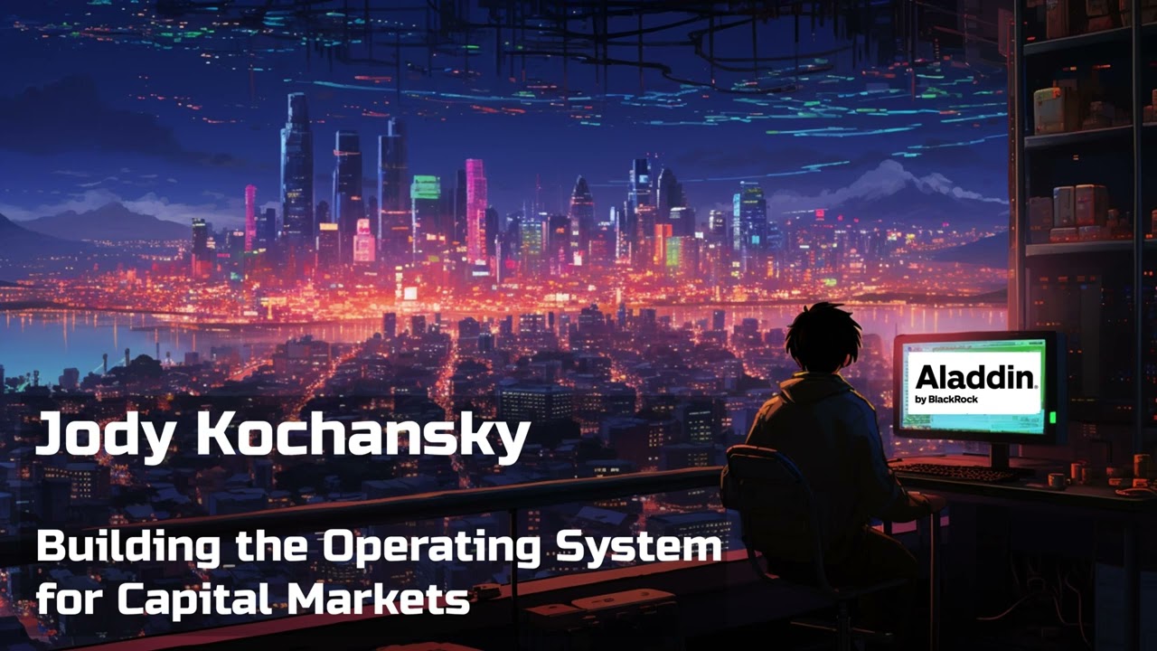 Jody Kochansky   Building the Operating System for Capital Markets