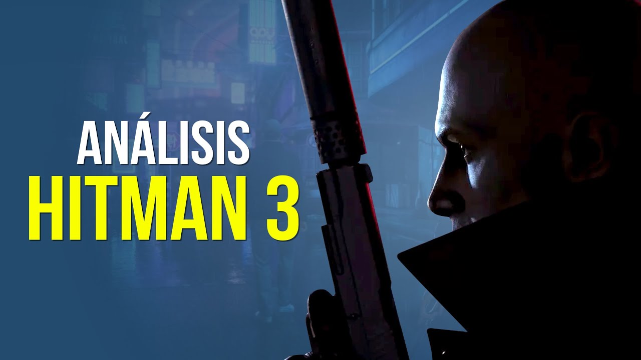 AN&Aacute;LISIS HITMAN 3 - &iquest;EL PRIMER IMPRESCINDIBLE DEL A&Ntilde;O?