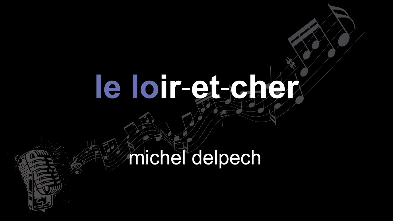 michel delpech | le loir⁃et⁃cher | lyrics | paroles | letra |