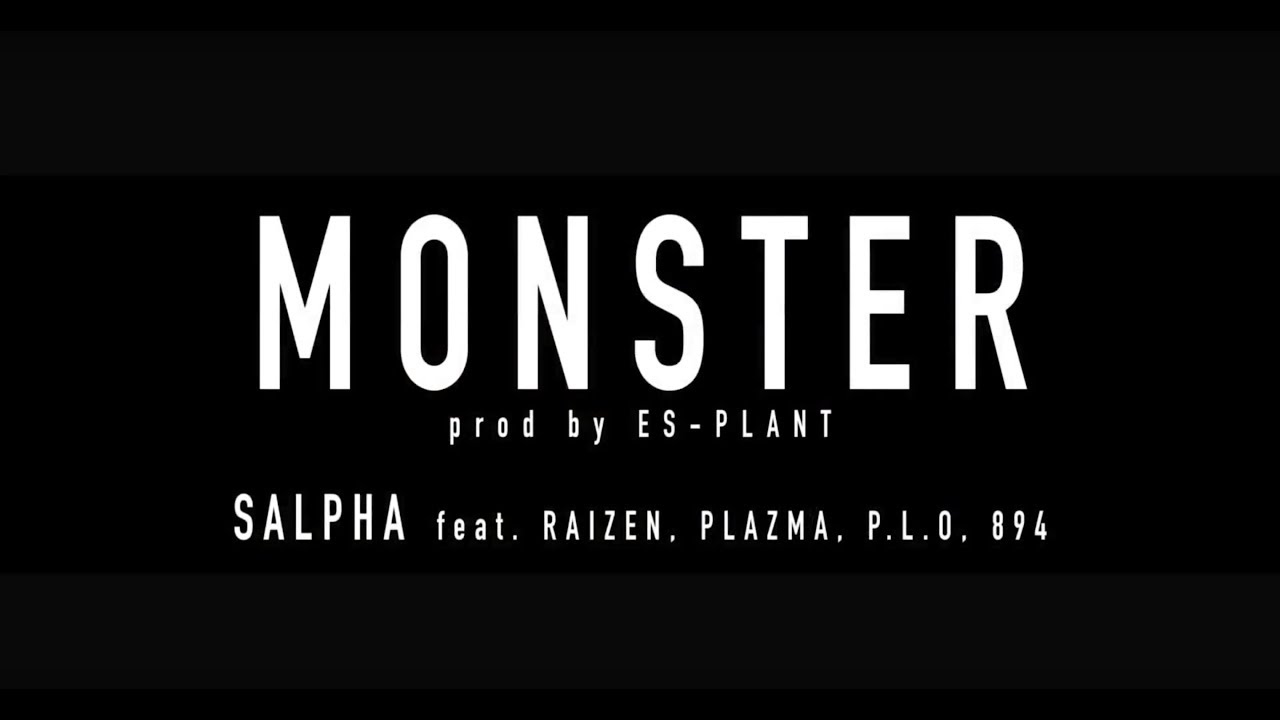 SALPHA - &rdquo;MONSTER feat. RAIZEN, PLAZMA, P.L.O, 894&rdquo; (Prod by ES-PLANT)