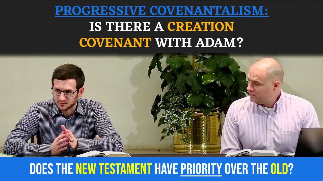 The Covenant of Creation with Adam: Does the NT Have Priority Over the Old?