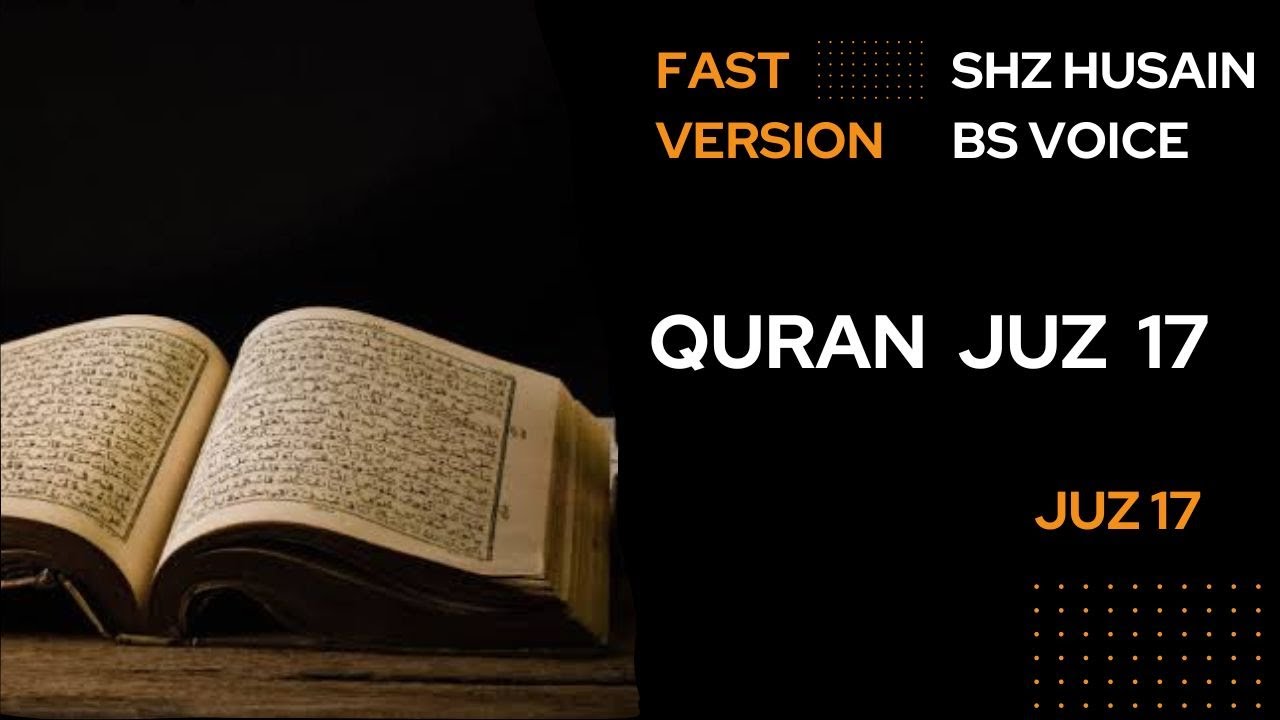 Quran - Juz 17 - Shz Husain BS - Fast Version - with Text Highlight - Clear Voice (Sipara 17)