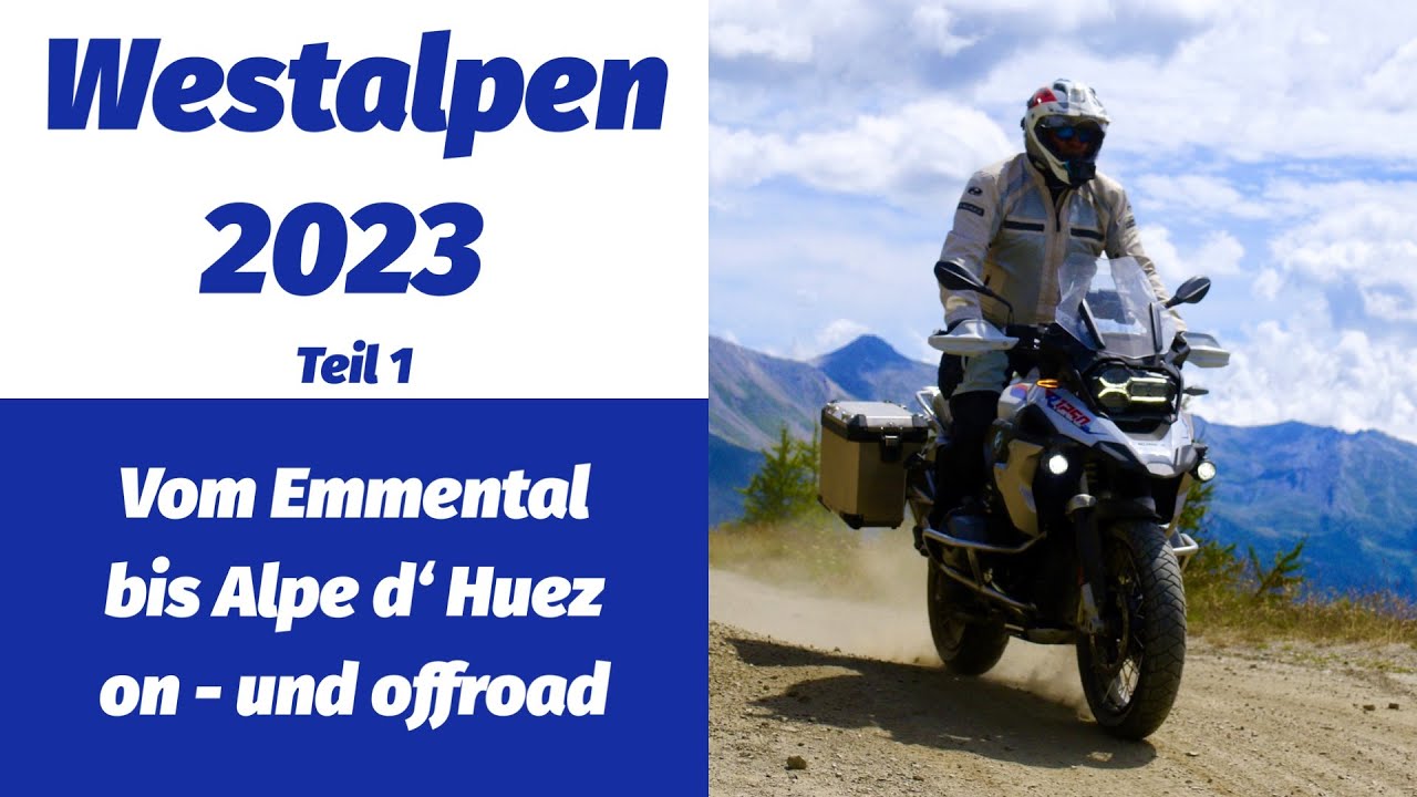 Westalpen Motorradtour 2023 (Teil 1) - unterwegs in den Grandes Alpes / on und offroad