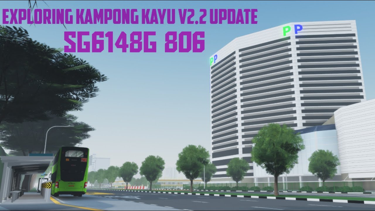 Exploring Kampong Kayu v2.2 update - Svc 806 timelapse