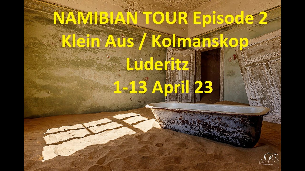 Namibia Tour Episode 2 Klein Aus   Kolmanskop   Luderitz