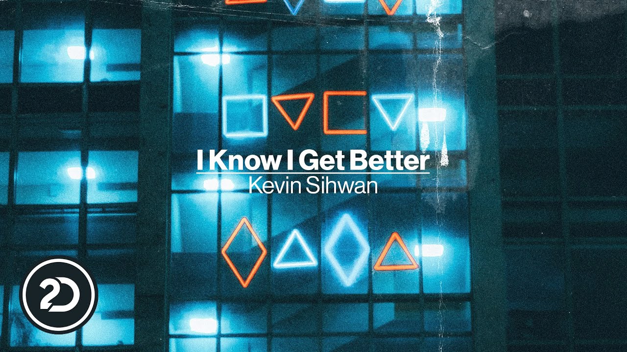 Kevin Sihwan - I Know I Get Better (Official Audio)