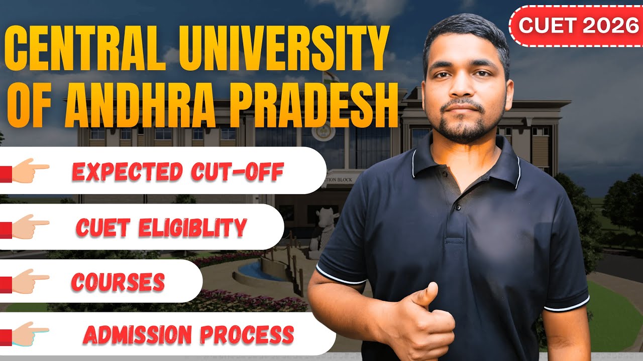 All About Central University of Andhra Pradesh CUET 2026 |  Cutoff, Eligibility, Courses, Admission