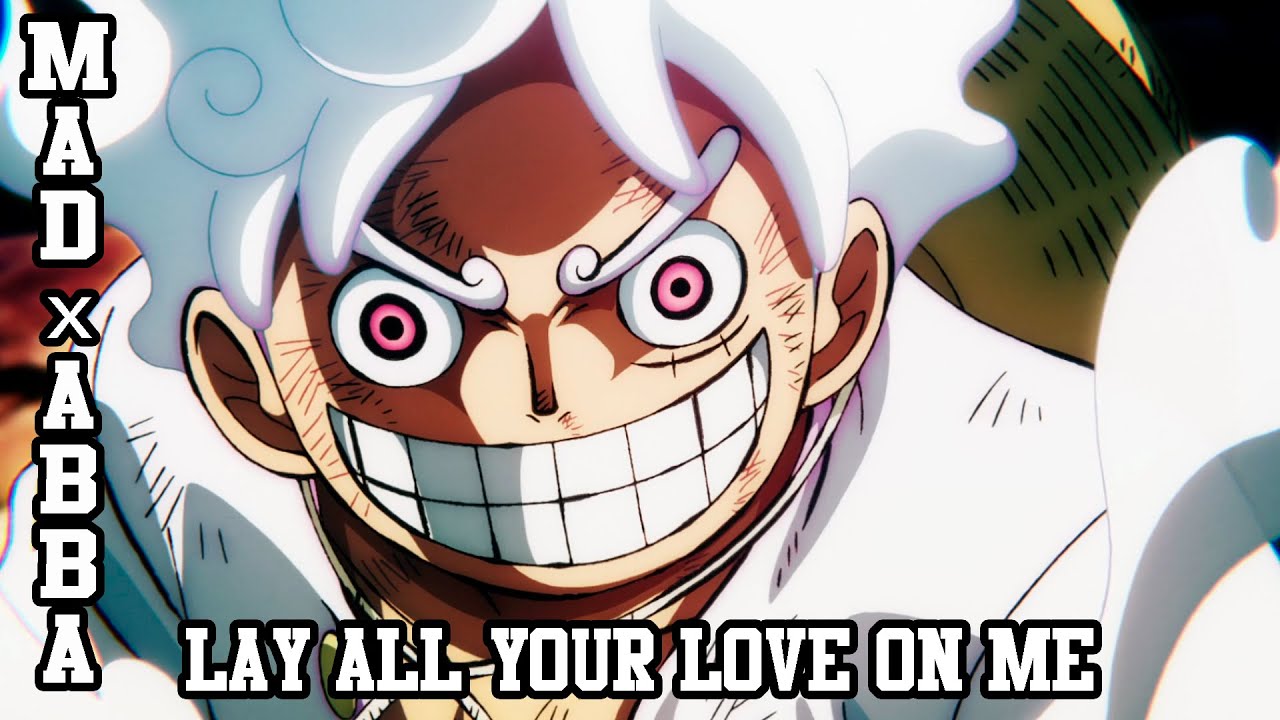 【MAD】ONE PIECE / ABBA [Lay All Your Love On Me] #gear5