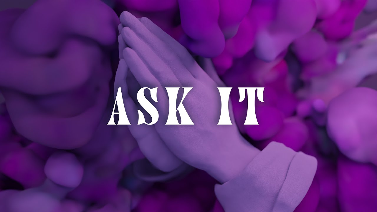 Ask It, Part 3