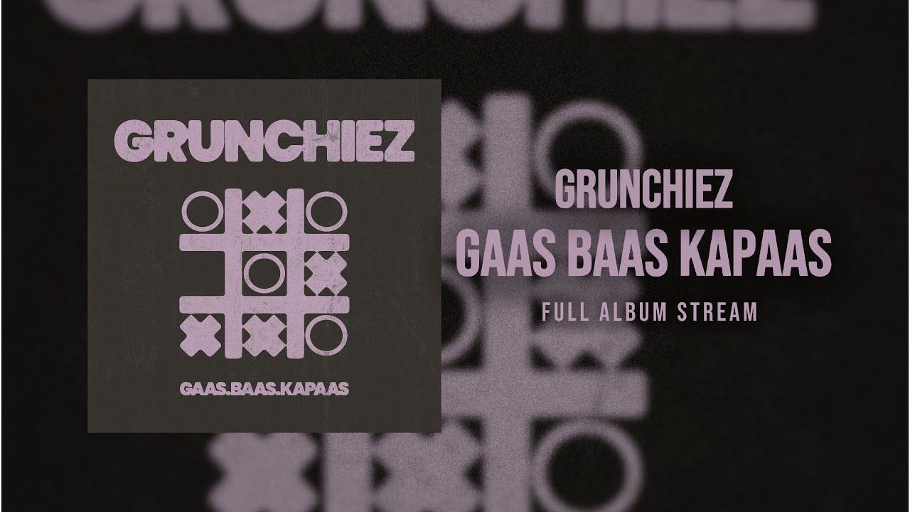 Gaas Baas Kapaas - Grunchiez  (FULL ALBUM STREAM)