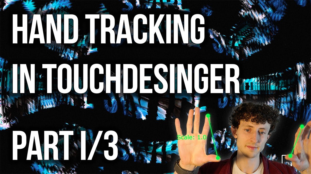Hand Tracking in TouchDesigner - Master Class Part 1