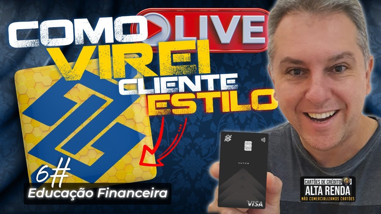 💳LIVE: BANCO DO BRASIL ESTILO DIGITAL| COMO ME TRANSFORMEI EM CLIENTES ESTILO?, LIMITES E CRÉDITO.