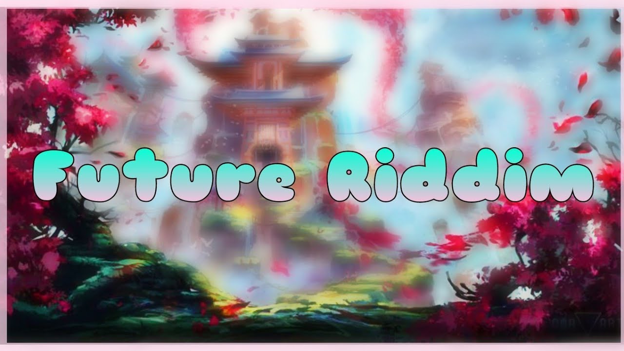 Top 12 Songs, Future Riddim/ Melodic Riddim |#9|