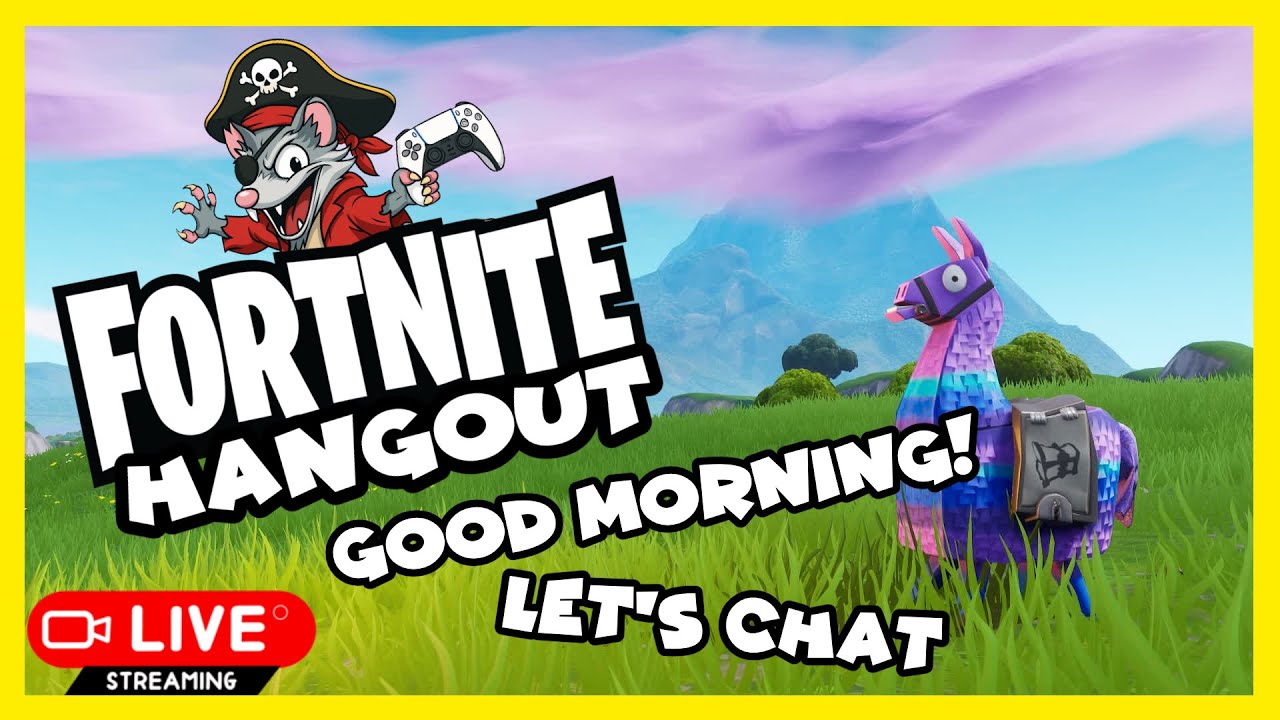 Morning Fortnite Hangout