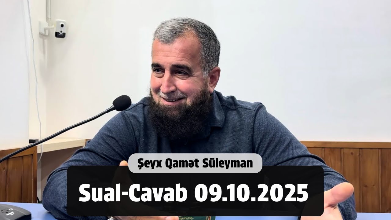 Sual-Cavab 09.10.2025 — Şeyx Qamət Süleyman