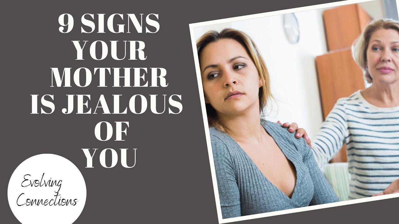 9 SIGNS Your MOTHER Is JEALOUS or ENVIOUS Of You