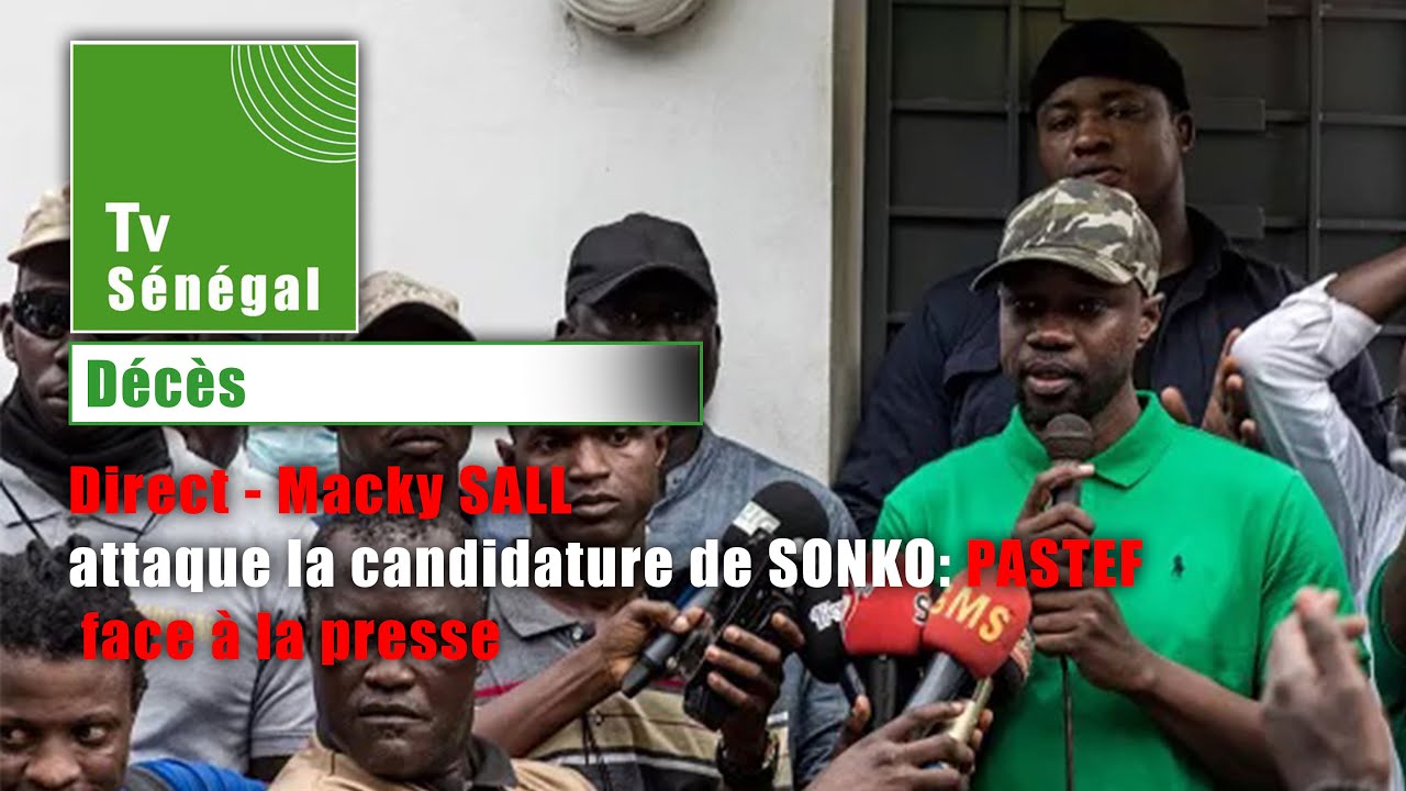 🛑 Direct - Macky attaque la candidature de SONKO: PASTEF face à la presse