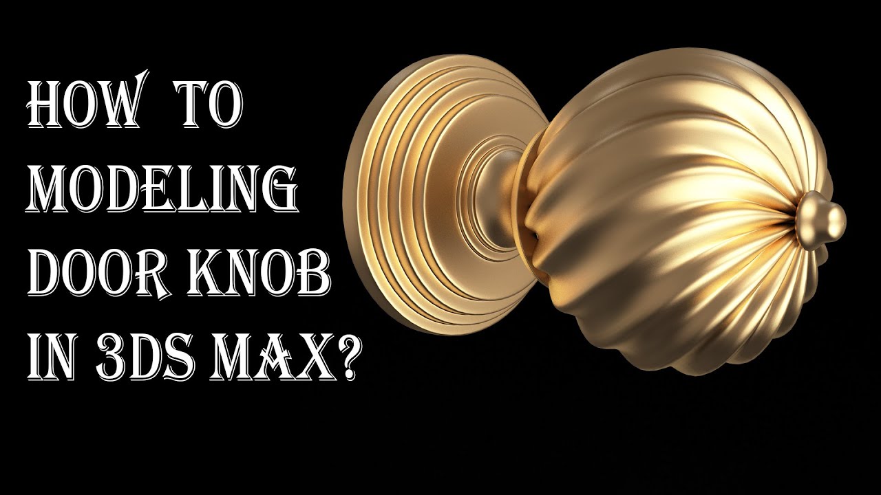 How to Modeling Door Knob in 3ds Max?/Xaqani Ahmedov