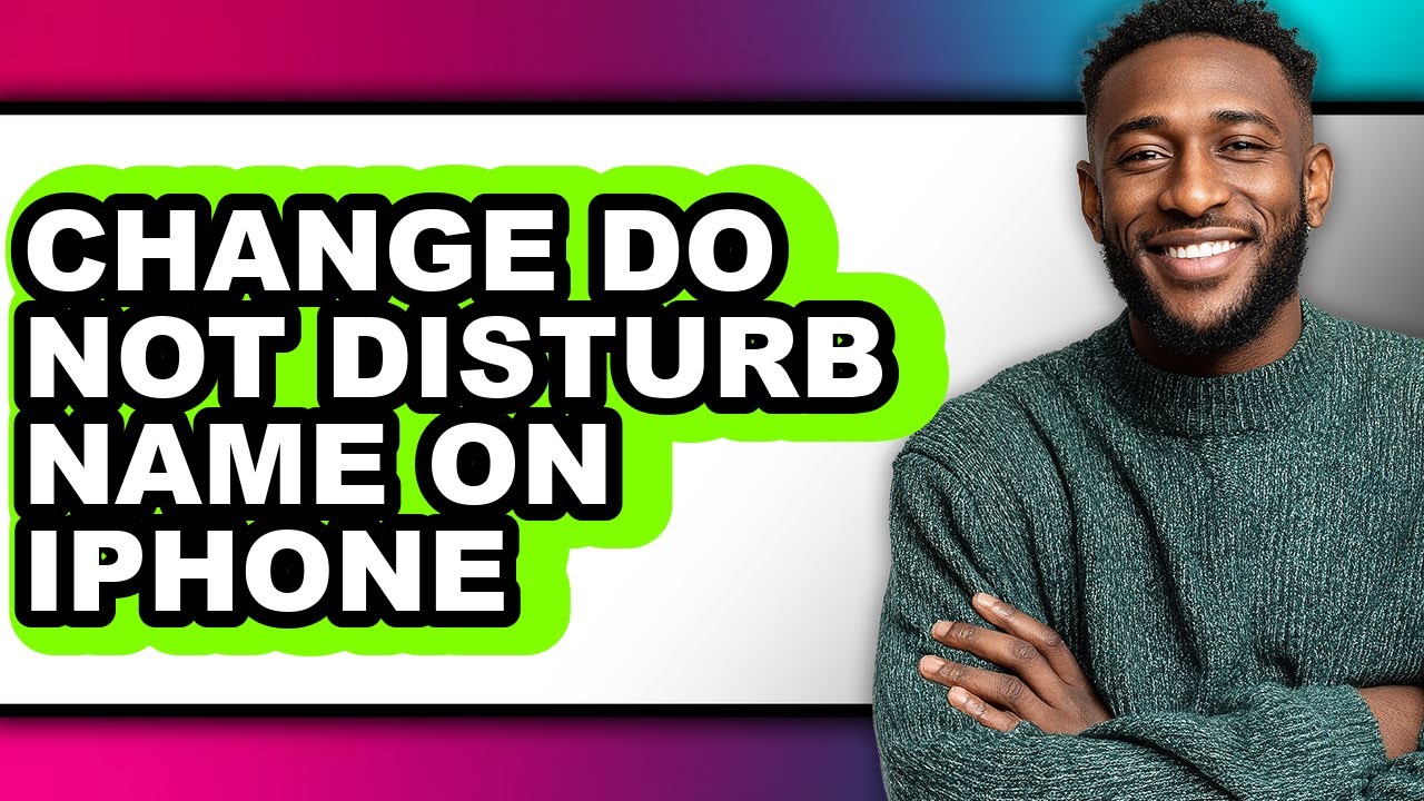 How to Change Do Not Disturb Name on Iphone - Full Guide